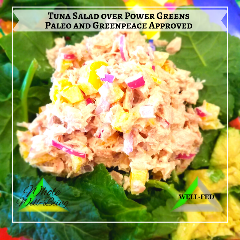 WELL-FED Tuna Salad over Power Greens – Paleo and Greenpeace Approved