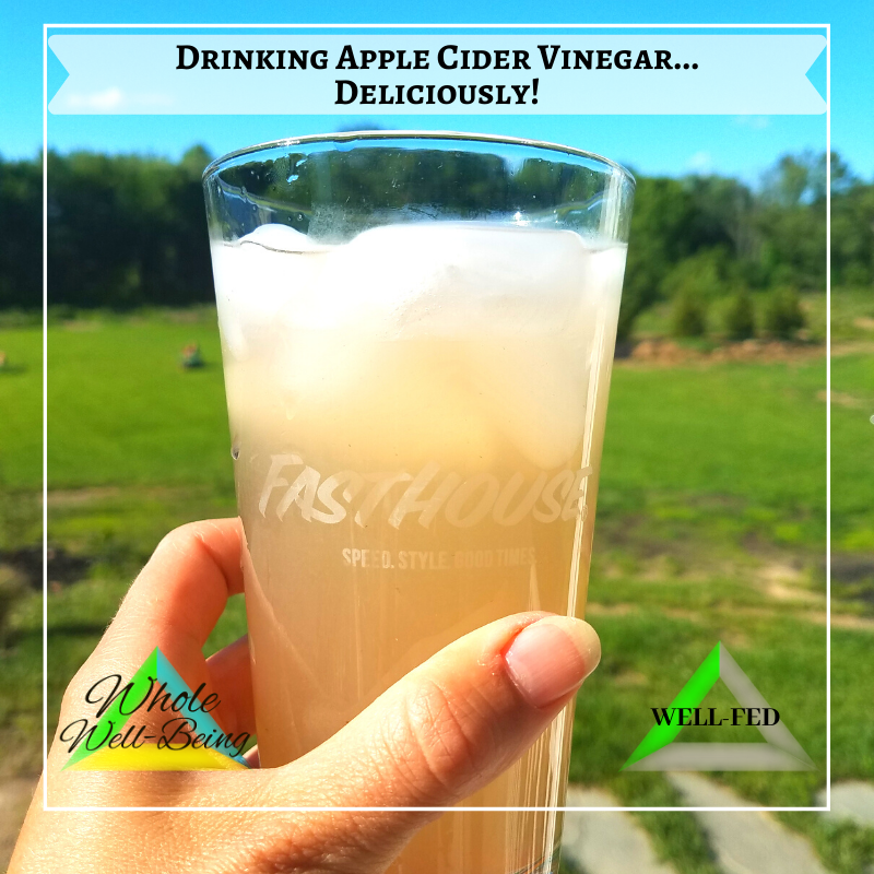 WELL-FED Drinking Apple Cider Vinegar… Deliciously!