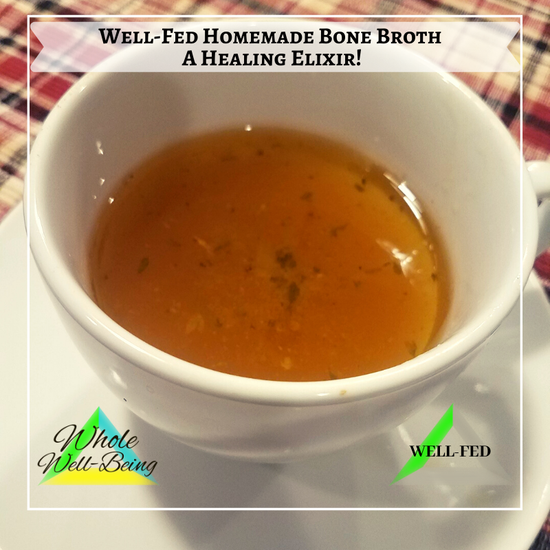 WELL-FED Homemade Bone Broth – A Healing Elixir!
