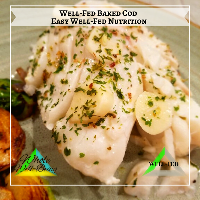 WELL-FED Baked Cod – Easy Well-Fed Nutrition