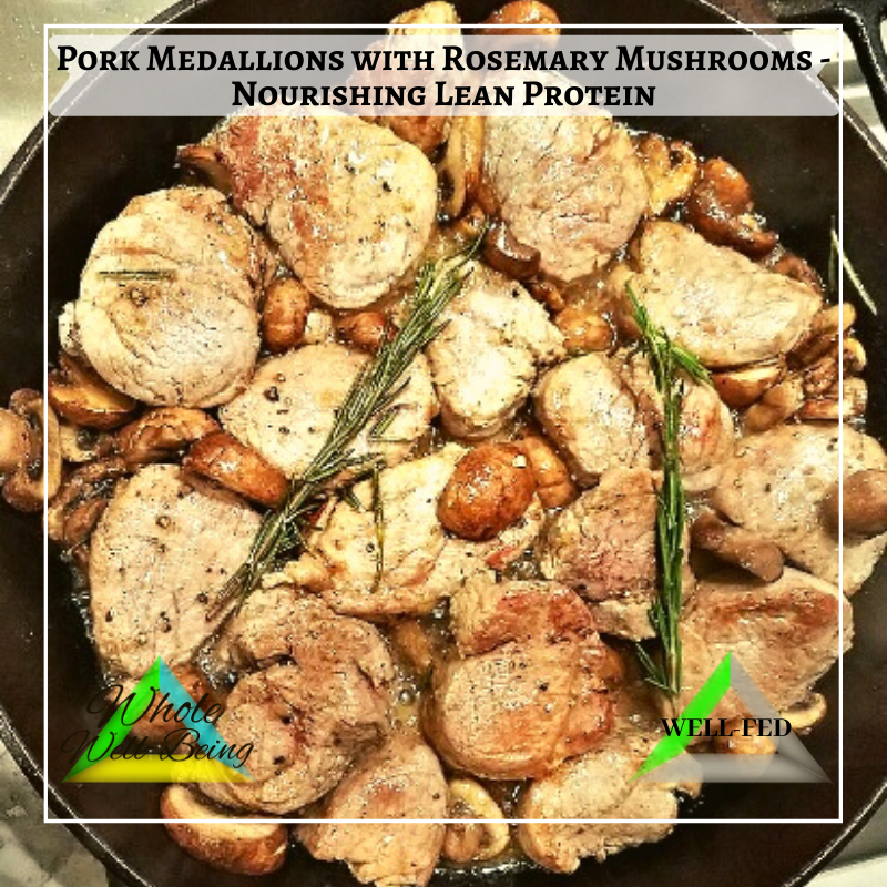 WELL-FED Pork Medallions with Rosemary Mushrooms – Nourishing Lean Protein