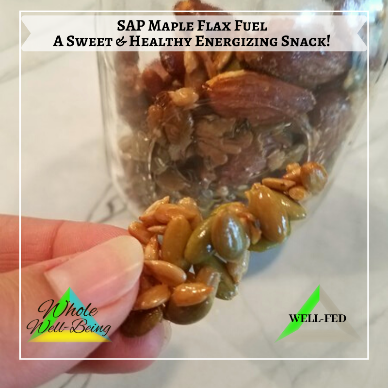 WELL-FED SAP Maple Flax Fuel – A Sweet and Healthy Energizing Snack!