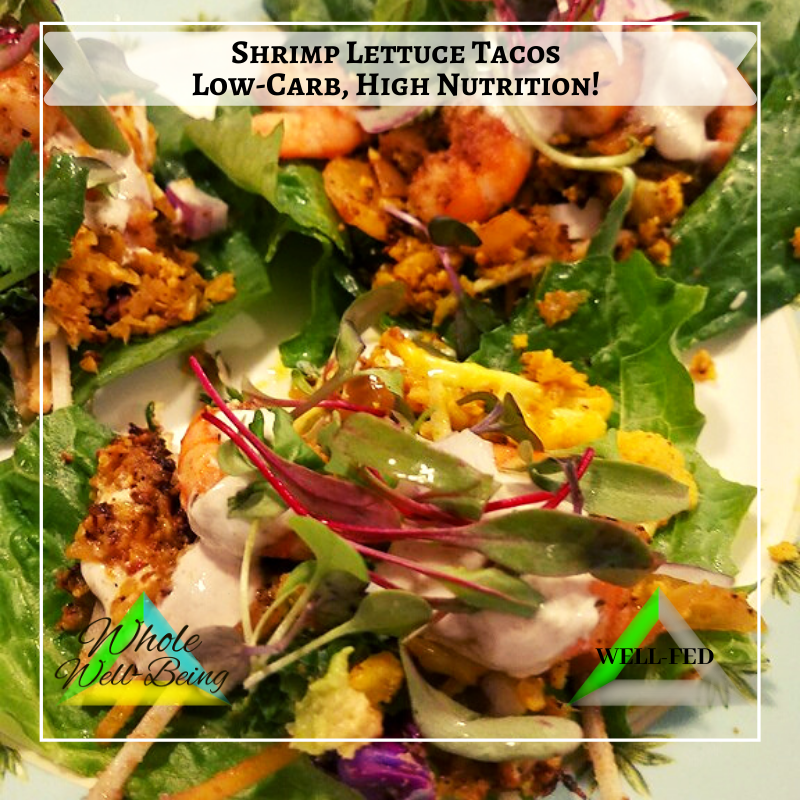 WELL-FED Shrimp Lettuce Taco – Low-Carb, High-Nutrition!