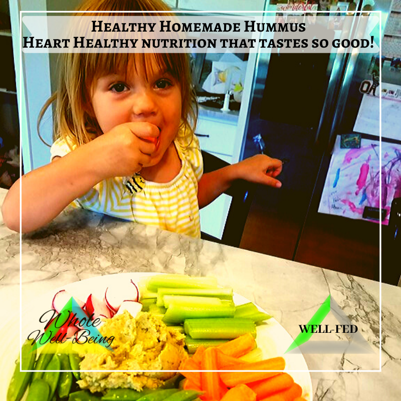 WELL-FED Healthy Homemade Hummus – Heart Healthy Nutrition!