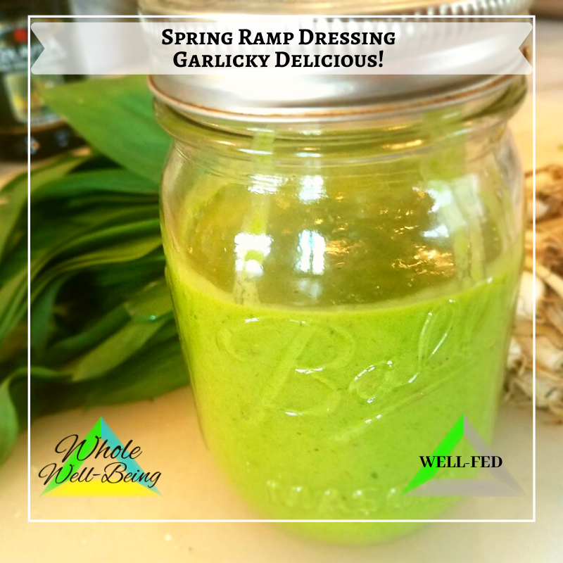 WELL-FED Spring Ramp Dressing – Garlicky Delicious