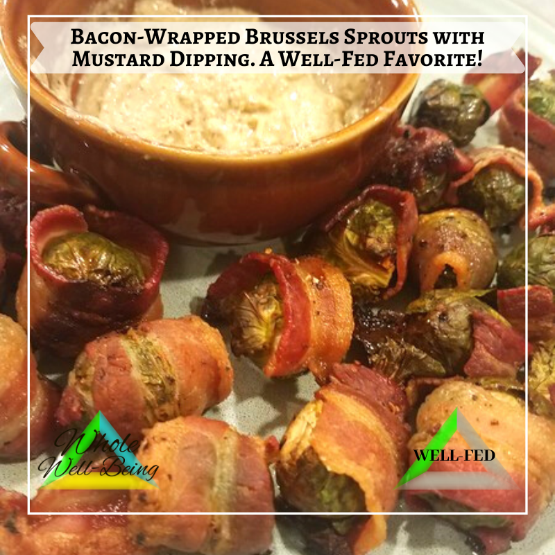 WELL-FED Bacon-Wrapped Brussels Sprouts with Mustard Dipping – A Well-Fed Favorite!