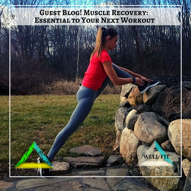 WELL-FIT Guest Blog! Muscle Recovery: Essential to Your Next Workout