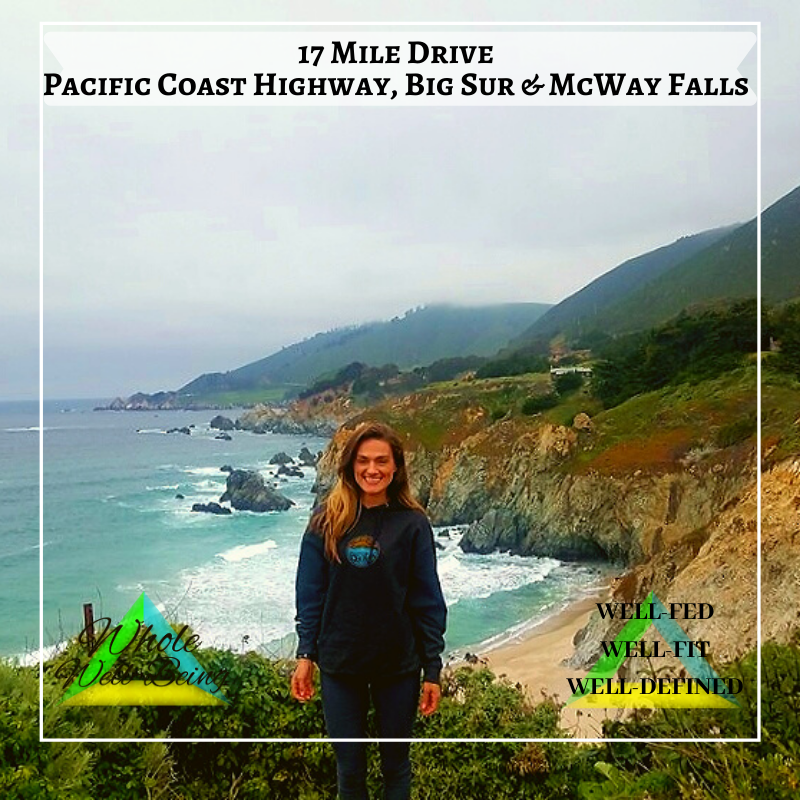 MY WHOLE WELL-BEING – 17 Mile Drive, Pacific Coast Highway, Big Sur and McWay Falls!