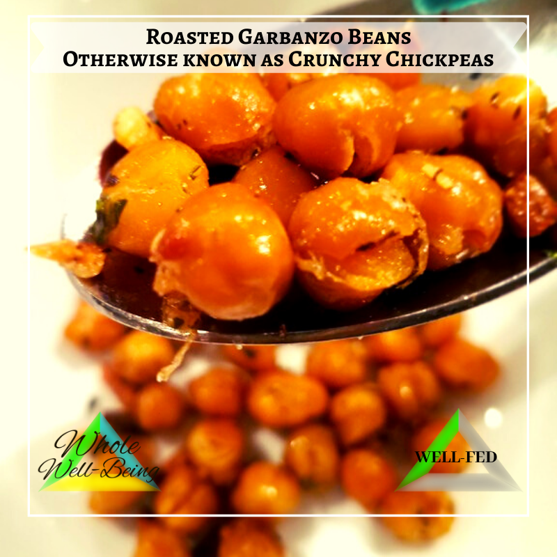 WELL-FED Roasted Garbanzo Beans – Otherwise known as Crunchy Chickpeas