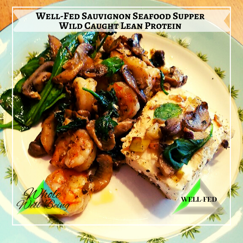 WELL-FED Sauvignon Seafood Supper – Wild Caught Lean Protein!