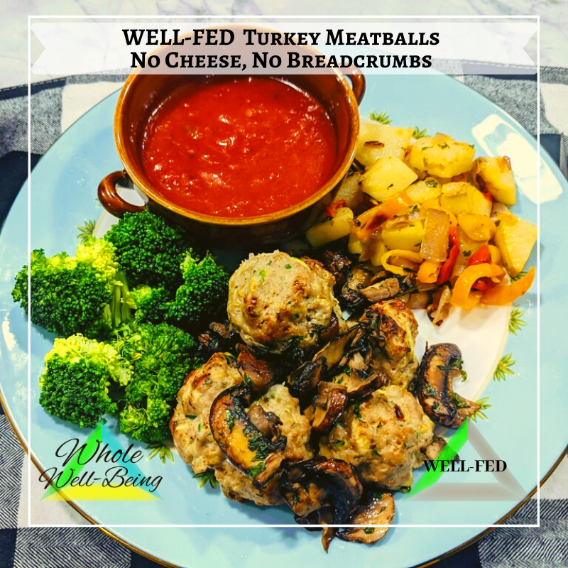 WELL-FED Turkey Meatballs – No Cheese, No Breadcrumbs