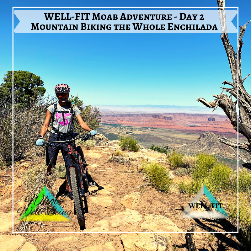 WELL-FIT Moab Adventure – Day 2 Mountain Biking The Whole Enchilada Trail